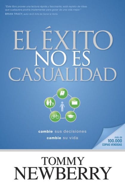 El éxito no es casualidad: Cambie sus decisiones; cambie su vida