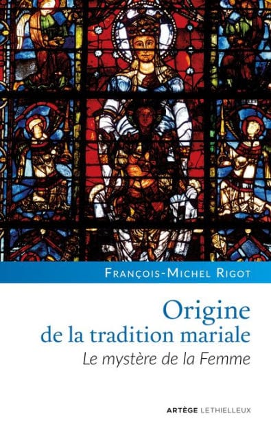 Origine de la tradition mariale: Le mystère de la Femme