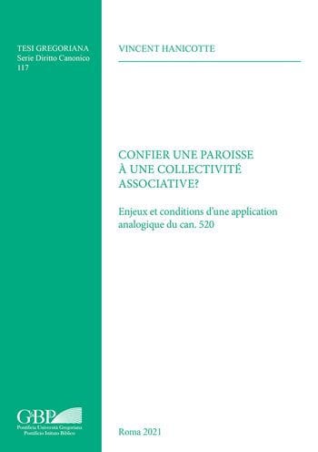 Confier une Paroisse a une Collectivite Associative?: Enjeux et conditions d'une application analogique du can. 520