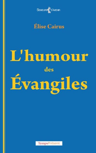 L'humour des Évangiles: La religion avec dérision