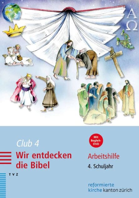 Club 4. Wir entdecken die Bibel: Arbeitshilfe fur Katechetinnen und Katecheten. 4. Schuljahr