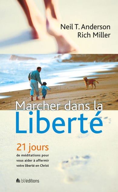 Marcher dans la liberté: 21 jours de méditations pour vous aider à affermir votre liberté en Christ
