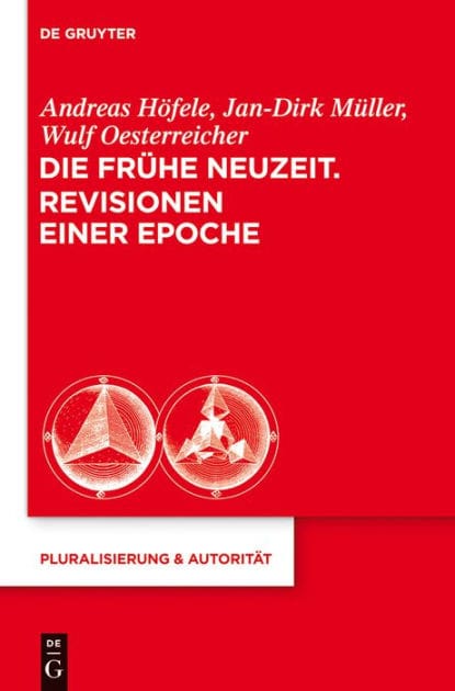 Die Frühe Neuzeit. Revisionen einer Epoche