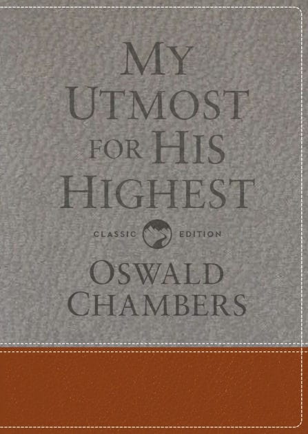 My Utmost for His Highest: Classic Language Gift Edition (A Daily Devotional with 366 Bible-Based Readings)
