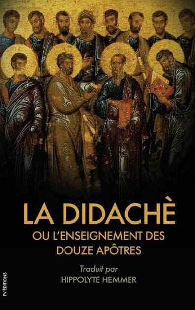 La Didach� ou l'enseignement des douze Ap�tres: Suivi de l'�p�tre de Barnab�