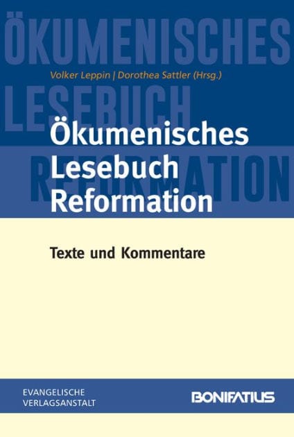Okumenisches Lesebuch Reformation: Texte und Kommentare
