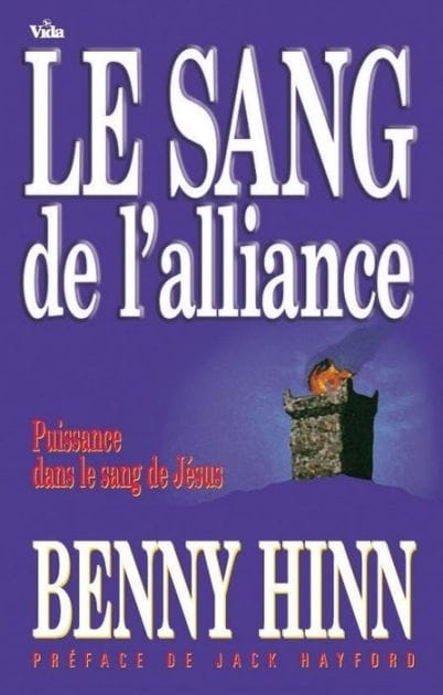 Le sang de l'alliance: Puissance dans le sang de Jésus