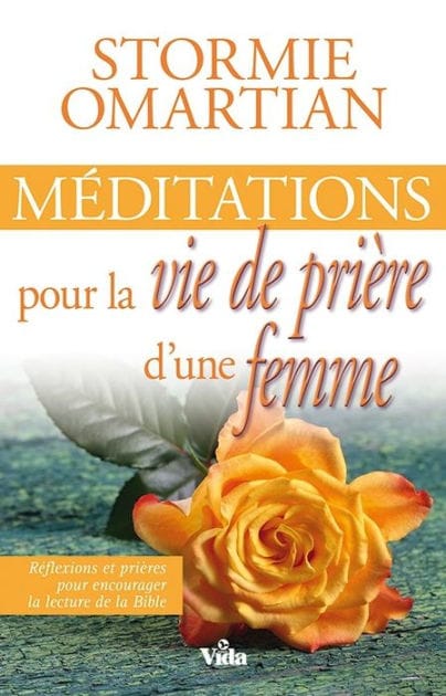Méditations pour la vie de prière d'une femme: Réflexions et prières pour encourager la lecture de la Bible