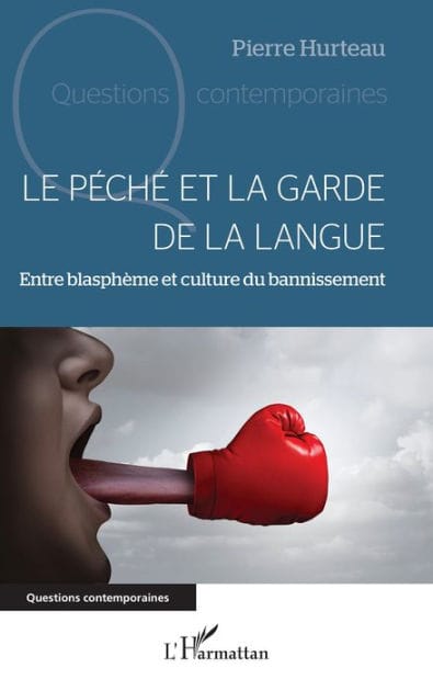 Le péché et la garde de la langue: Entre blasphème et culture du bannissement