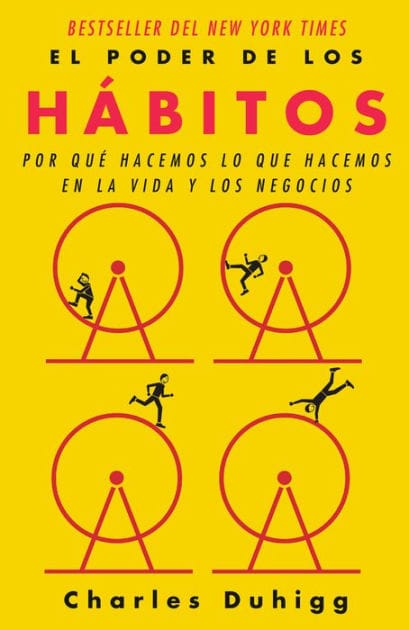 El poder de los hábitos / The Power of Habit: Why We Do What We Do in Life and Business