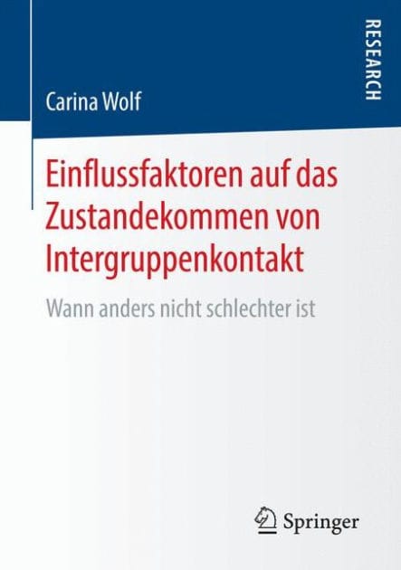 Einflussfaktoren auf das Zustandekommen von Intergruppenkontakt: Wann anders nicht schlechter ist