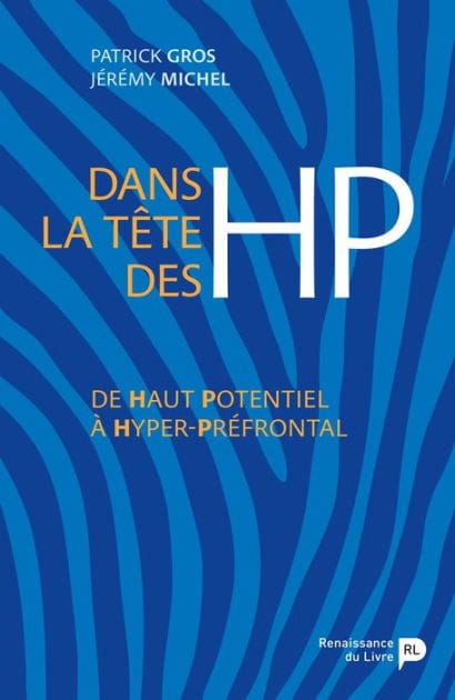 Dans la tête des HP: De Haut Potentiel à Hyper-Préfrontal