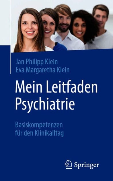 Mein Leitfaden Psychiatrie: Basiskompetenzen f�r den Klinikalltag