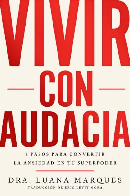 Bold Move Vivir con audacia (Spanish edition): 3 pasos para convertir la ansiedad en tu superpoder