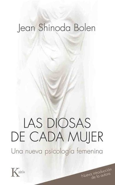 Las diosas de cada mujer: Una nueva psicolog�a femenina