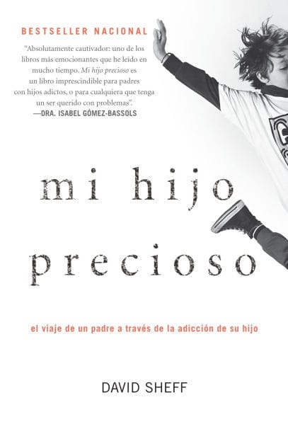 Mi hijo precioso: El viaje de un padre a través de la adicción de su hijo / Beautiful Boy