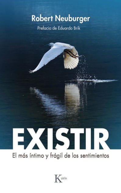 Existir: El m�s �ntimo y fr�gil de los sentimientos