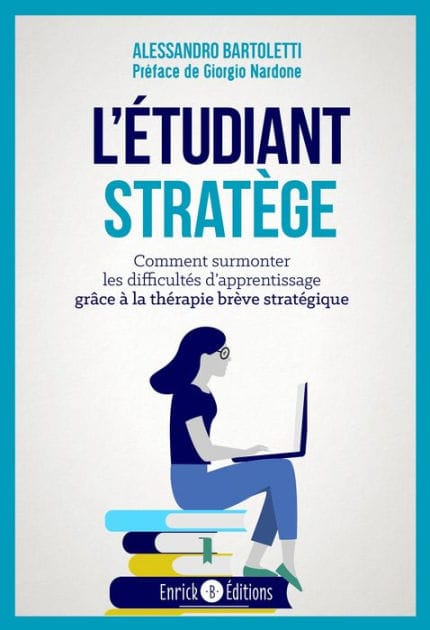 L'étudiant stratège: Comment surmonter les difficultés d'apprentissage grêce à la thérapie brève stratégique