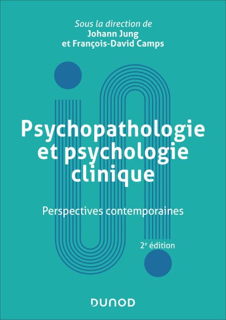 Psychopathologie et psychologie clinique - 2e éd.: Perspectives contemporaines