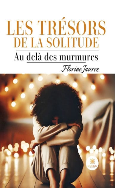 Les trésors de la solitude: Au-delà des murmures