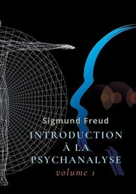 Introduction à la psychanalyse: Volume 1