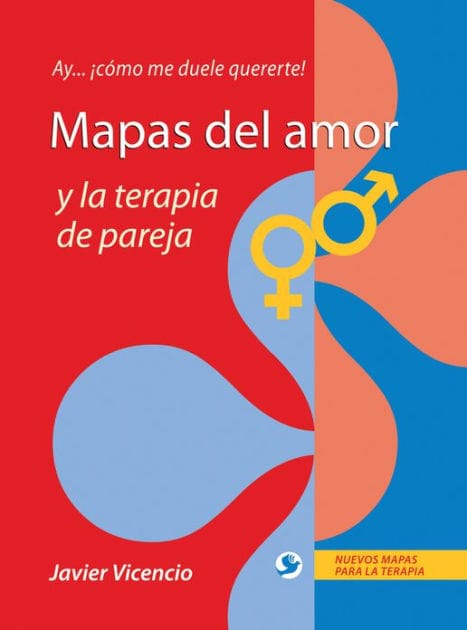 Mapas del amor y la terapia de pareja: Ay . . . �c�mo me duele quererte!