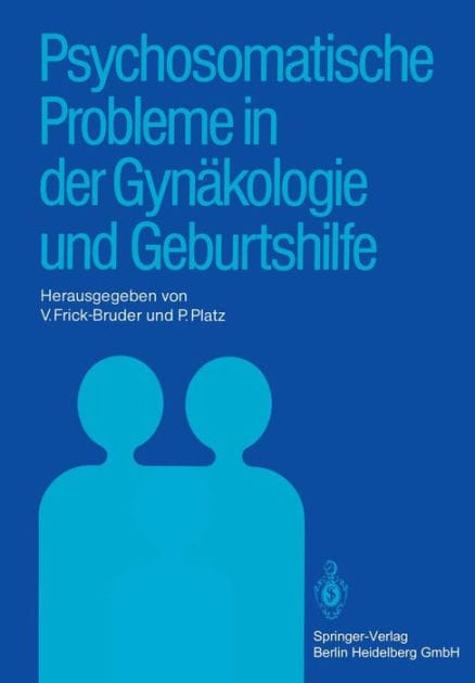 Psychosomatische Probleme in der Gyn�kologie und Geburtshilfe