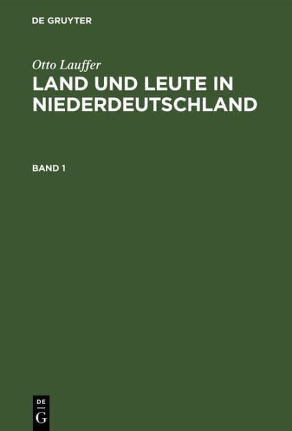 Otto Lauffer: Land und Leute in Niederdeutschland. Band 1