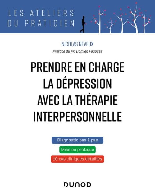 Prendre en charge la dépression avec la thérapie interpersonnelle: 8 cas cliniques de TIP
