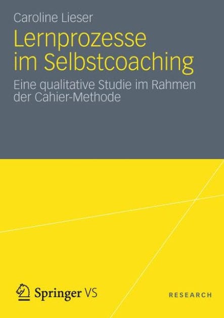 Lernprozesse im Selbstcoaching: Eine qualitative Studie im Rahmen der Cahier-Methode