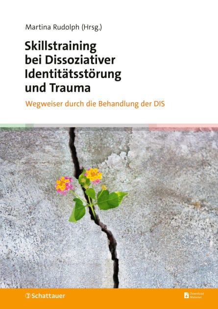 Skillstraining bei Dissoziativer Identitätsstörung und Trauma: Wegweiser durch die Behandlung der DIS