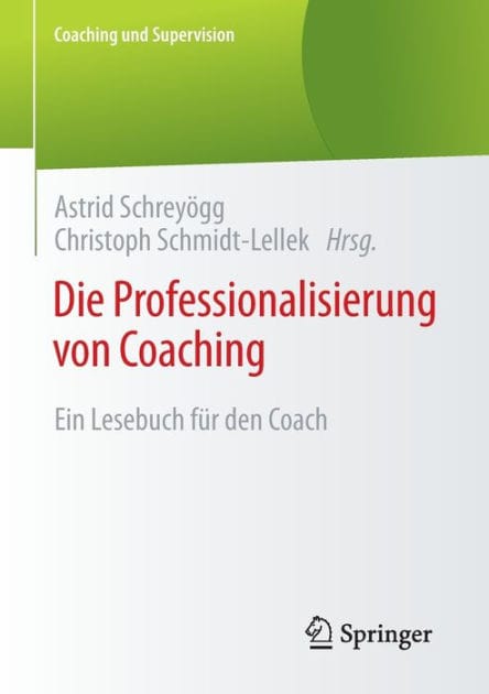 Die Professionalisierung von Coaching: Ein Lesebuch für den Coach