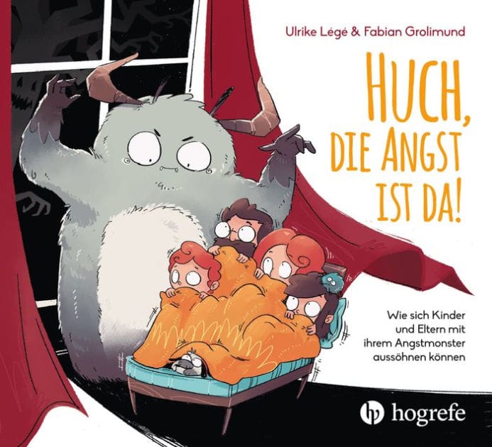 Huch, die Angst ist da!: Wie sich Kinder und Eltern mit ihrem Angst-Monster aussöhnen können