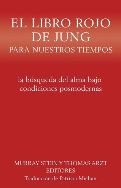 El libro rojo de Jung para nuestros tiempos: la b�squeda del alma bajo condiciones posmodernas