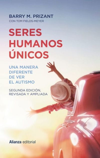 Seres humanos únicos: Una manera diferente de ver el autismo. Segunda edición, revisada y ampliada