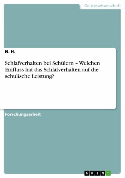 Schlafverhalten bei Schülern - Welchen Einfluss hat das Schlafverhalten auf die schulische Leistung?