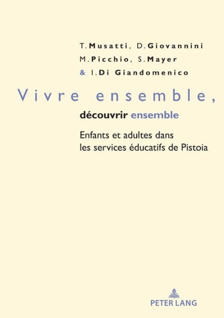 Rester Ensemble, Savoir Ensemble: Enfants Et Adultes Dans Les Services �ducatifs de Pistoia