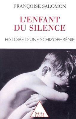 Silent Child: The Story of a Schizophrenic / Enfant du silence: Histoire d'une schizophr�nie