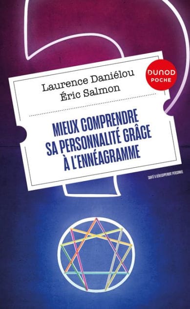Mieux comprendre sa personnalité grâce à l'ennéagramme - 2e éd.