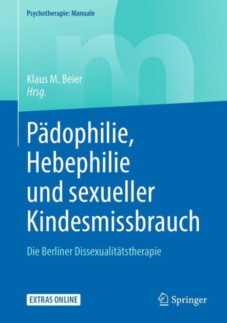 P�dophilie, Hebephilie und sexueller Kindesmissbrauch: Die Berliner Dissexualit�tstherapie
