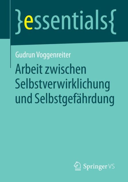 Arbeit zwischen Selbstverwirklichung und Selbstgef�hrdung