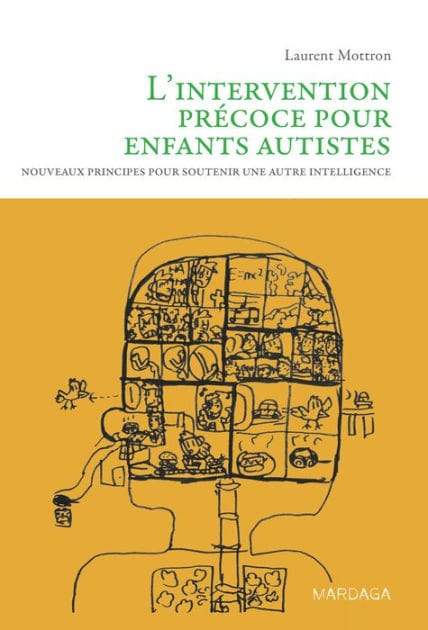 L'intervention précoce pour enfants autistes: Nouveaux principes pour soutenir une autre intelligence