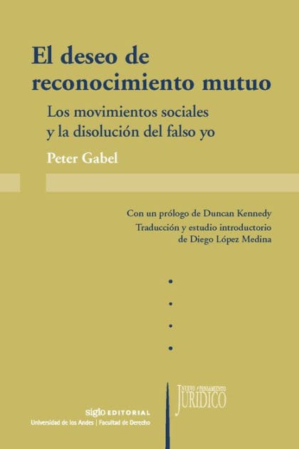 El deseo de reconocimiento mutuo: Los movimientos sociales y la disolución del falso yo