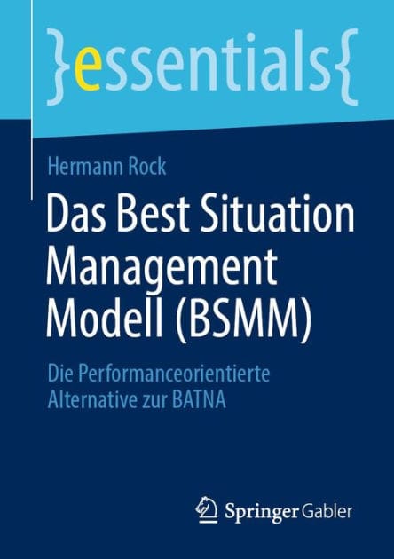 Das Best Situation Management Modell (BSMM): Die Performanceorientierte Alternative zur BATNA
