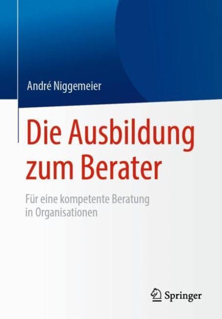 Die Ausbildung zum Berater: F�r eine kompetente Beratung in Organisationen