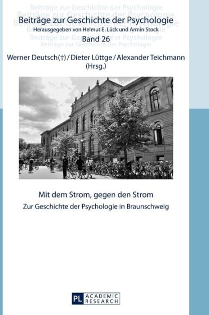 Mit dem Strom, gegen den Strom: Zur Geschichte der Psychologie in Braunschweig