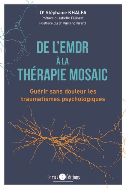 De l'EMDR à la thérapie MOSAIC: Guérir sans douleur les traumatismes psychologiques