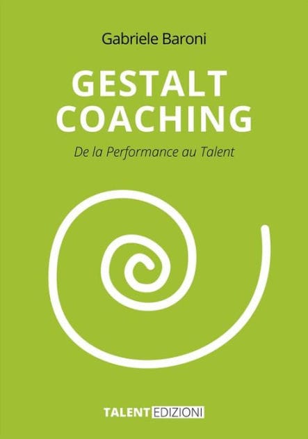 Gestalt Coaching: De la Performance au Talent