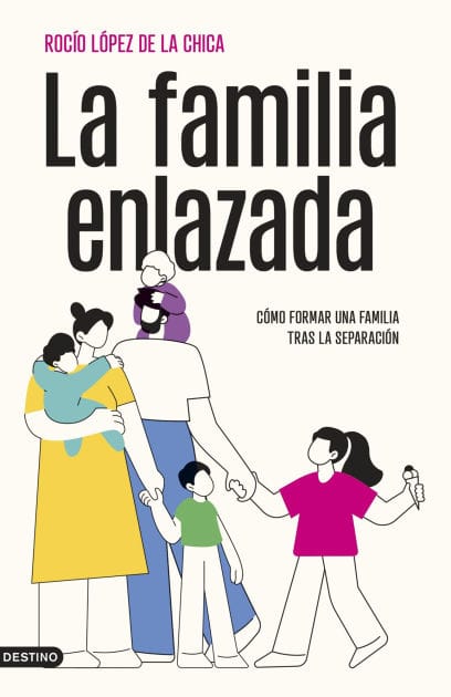 La familia enlazada: Cómo formar una familia tras la separación