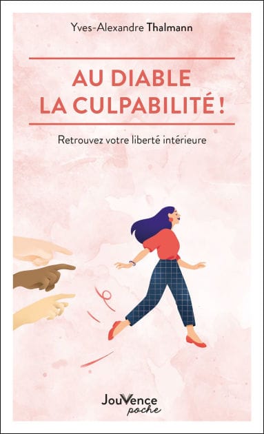 Au diable la culpabilité !